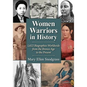 Women Warriors in History - by  Mary Ellen Snodgrass (Paperback) - 1 of 1