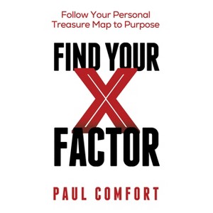 Find Your X Factor - by  Paul Comfort (Paperback) - 1 of 1