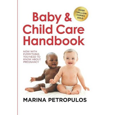 Baby & Child Care Handbook - by  Marina Petropulos (Paperback)