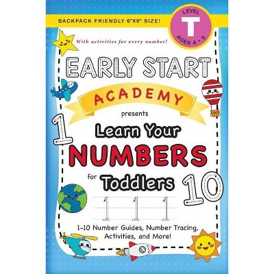 Early Start Academy, Learn Your Numbers for Toddlers - (Early Start Academy for Toddlers) Large Print by  Lauren Dick (Paperback)