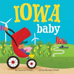 Iowa Baby - (Local Baby Books) by  Jerome Pohlen (Board Book) - 1 of 1