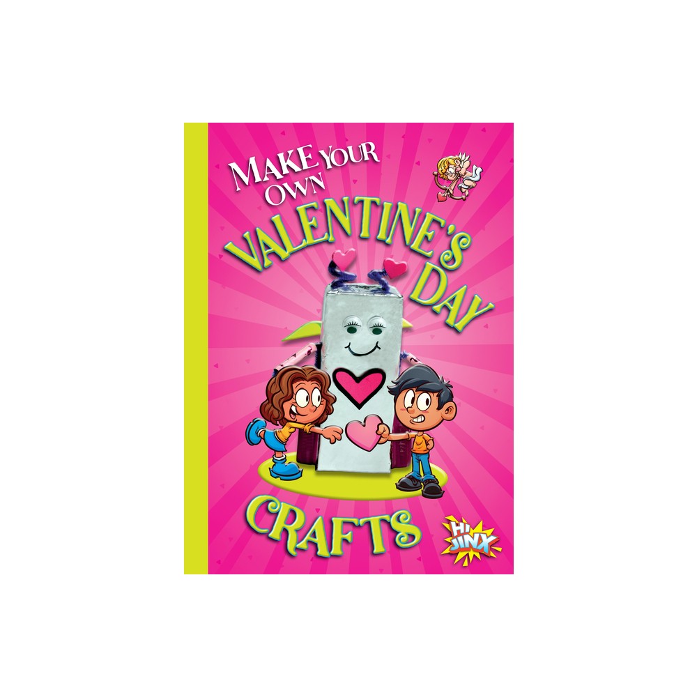 Make Your Own Valentines Day Crafts - by Kayla Rossow (Paperback)