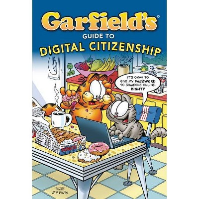 Garfield's (R) Guide to Digital Citizenship - by  Scott Nickel & Pat Craven & Ciera Lovitt & Jim Davis (Paperback)