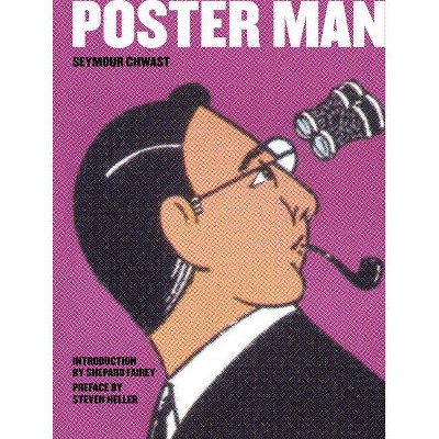 Poster Man - by  Seymour Chwast (Hardcover)