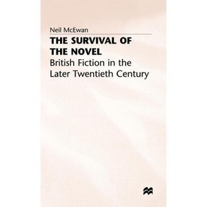 The Survival of the Novel - by  Neil McEwan (Hardcover) - 1 of 1