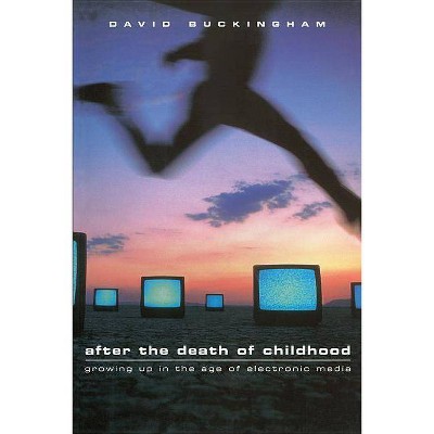 After the Death of Childhood - by  David Buckingham (Paperback)