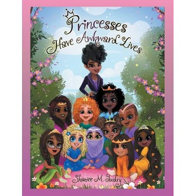 Princesses Have Awkward Lives - by  Shanice M Guidry (Paperback)