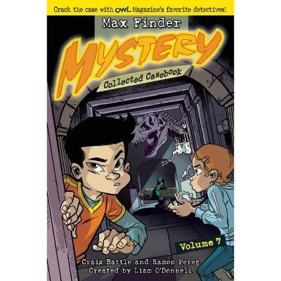 Max Finder Mystery Collected Casebook, Volume 7 - by  Liam O'Donnell (Paperback)