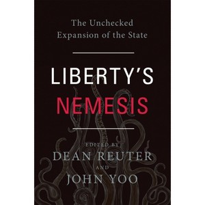Liberty's Nemesis - by  Dean Reuter & John Yoo (Hardcover) - 1 of 1
