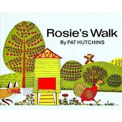 Rosie's Walk - by  Pat Hutchins (Hardcover)