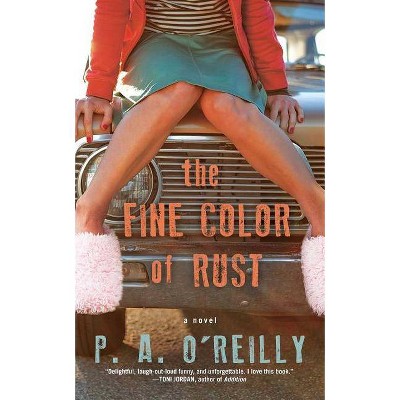 The Fine Color of Rust - by  Paddy O'Reilly (Paperback)