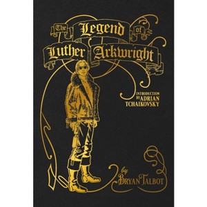 The Legend of Luther Arkwright - by  Bryan Talbot (Hardcover) - 1 of 1