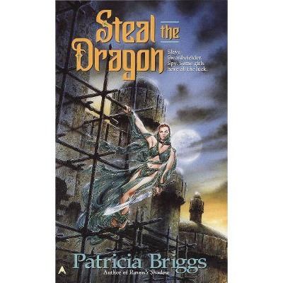 Steal the Dragon - (Sianim) by  Patricia Briggs (Paperback)