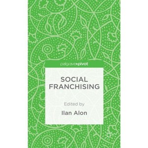 Social Franchising - by  I Alon (Hardcover) - 1 of 1