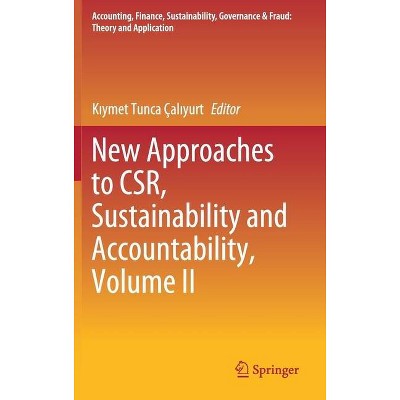 New Approaches to Csr, Sustainability and Accountability, Volume II - (Accounting, Finance, Sustainability, Governance & Fraud: The) (Hardcover)