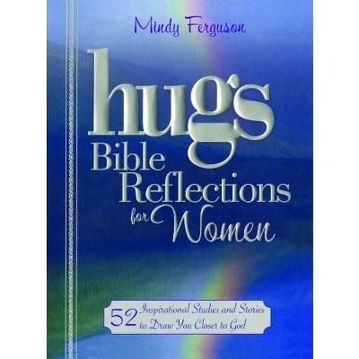 Hugs Bible Reflections for Women - by  Mindy Ferguson (Paperback)