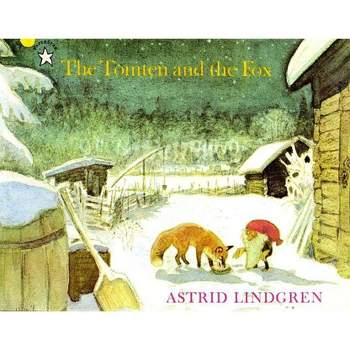 The Tomten and the Fox - by  Astrid Lindgren (Paperback)