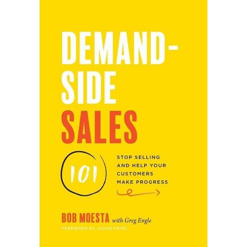 Demand-Side Sales 101 - by  Bob Moesta & Greg Engle (Hardcover) - image 1 of 1