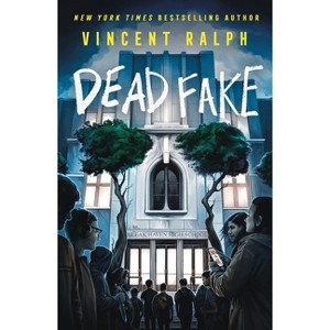 Dead Fake - (Bleak Haven) by Vincent Ralph - 1 of 1