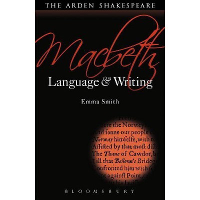 Macbeth - (Arden Student Skills: Language and Writing) by  Emma Smith (Hardcover)