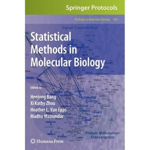 Statistical Methods in Molecular Biology - by  Heejung Bang & XI Kathy Zhou & Heather L Van Epps & Madhu Mazumdar (Hardcover) - 1 of 1