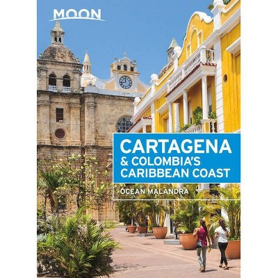 Moon Cartagena & Colombia's Caribbean Coast - (Travel Guide) 2nd Edition by  Ocean Malandra (Paperback)