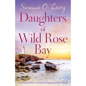 Daughters of Wild Rose Bay - (Sandy Cove) by  Susanne O'Leary (Paperback) - 1 of 1