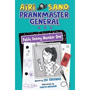 Airi Sano, Prankmaster General: Public Enemy Number One - by  Zoe Tokushige (Hardcover) - 1 of 1