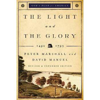 The Light and the Glory - (God's Plan for America) by  Peter Marshall & David Manuel (Paperback)
