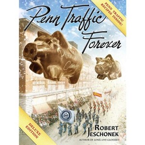 Penn Traffic Forever - by  Robert Jeschonek (Hardcover) - 1 of 1