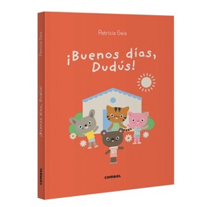 ¡Buenos Días, Dudús! / Good Morning, Dudus! - (Los Dudús) by  Patricia Geis (Board Book) - 1 of 1