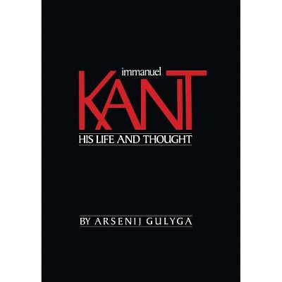 Immanuel Kant - by  Arsenij Gulyga (Paperback)