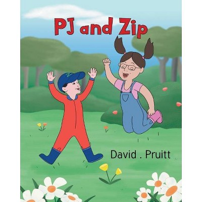 PJ and Zip - by  David Pruitt (Paperback)