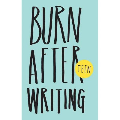 Burn After Writing Teen. New Edition - by  Rhiannon Shove (Paperback)