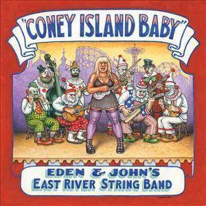 Eden & John's East River String Band - Coney Island Baby (CD)