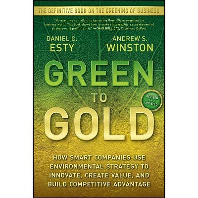 Green to Gold - by  Daniel C Esty & Andrew Winston (Paperback)