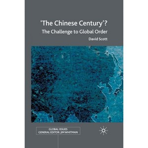 'The Chinese Century'? - (Global Issues) by  D Scott (Paperback) - 1 of 1