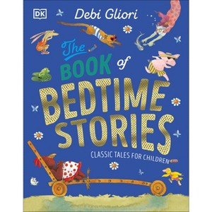 The Book of Bedtime Stories - by  Debi Gliori (Hardcover) - 1 of 1