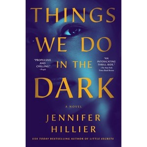 Things We Do in the Dark - by  Jennifer Hillier (Paperback) - 1 of 1