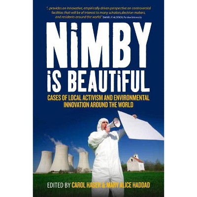 Nimby Is Beautiful - by  Carol Hager & Mary Alice Haddad (Paperback)