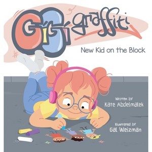 Gigi Graffiti - by  Kate Abdelmalek (Hardcover) - 1 of 1