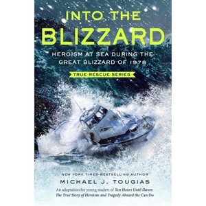 Into the Blizzard (Young Readers Edition) - (True Rescue) by  Michael J Tougias (Paperback) - 1 of 1