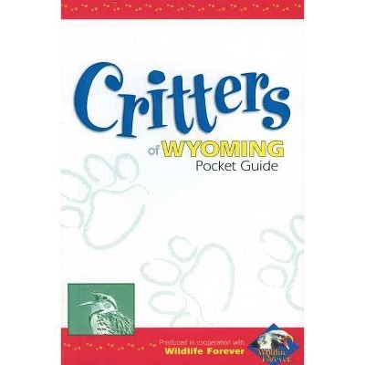 Critters of Wyoming Pocket Guide - (Wildlife Pocket Guides) (Paperback)