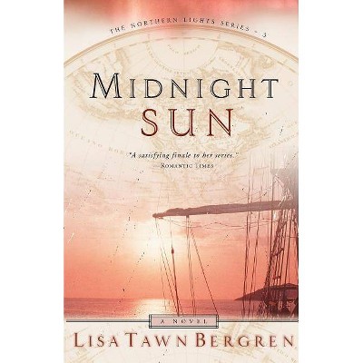 Midnight Sun - (Northern Lights (Waterbrook)) by  Lisa Tawn Bergren (Paperback)