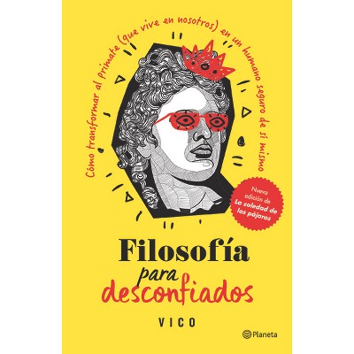 Filosofía Para Desconfiados - by  David Pastor Vico (Paperback)