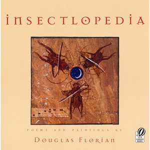 Insectlopedia - by  Douglas Florian (Paperback) - 1 of 1