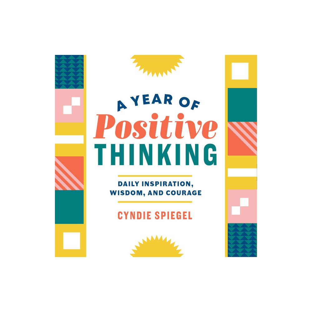 A Year of Positive Thinking - (Year of Daily Reflections) by Cyndie Spiegel (Paperback)