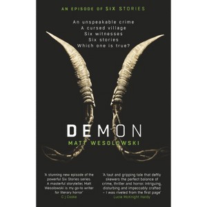 Demon: The Bone-Chilling, Addictive Bestseller (Six Stories Book 6) - by  Matt Wesolowski (Paperback) - 1 of 1