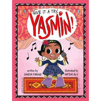 Give It A Try, Yasmin! - By Saadia Faruqi ( Paperback )