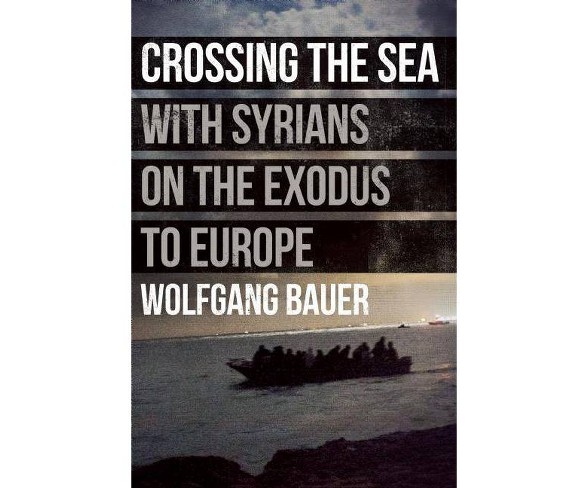 Crossing the Sea - by  Wolfgang Bauer (Hardcover)
